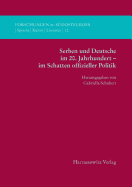 Serben Und Deutsche Im 20. Jahrhundert - Im Schatten Offizieller Politik
