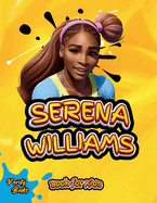 Serena Williams Book for Kids: The Ultimate biography of the greatest Female Tennis Player for Kids