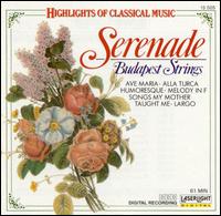 Serenade: Highlights of Classical Music - Budapest Strings