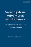 Serendipitous Adventures with Britannia: Personalities, Politics and Culture in Britain