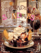 Serendipity Sundaes: Ice Cream Constructions and Frozen Concoctions