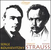 Serge Koussevitzky Conducts Richard Strauss - Boston Symphony Orchestra; Sergey Koussevitzky (conductor)