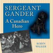 Sergeant Gander: A Canadian Hero
