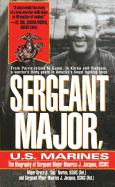 Sergeant Major, U.S. Marines: The Biogrgaphy of Sergeant Major Maurice J. Jacques, USMC