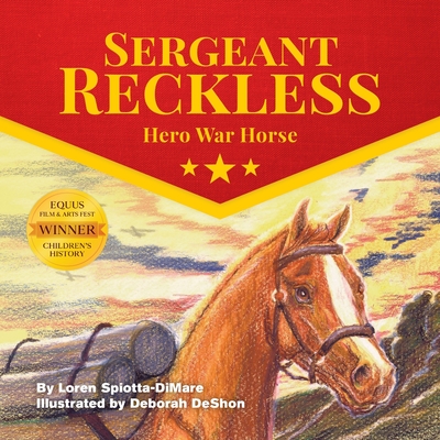 Sergeant Reckless: Hero War Horse - Spiotta-Dimare, Loren