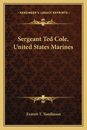 Sergeant Ted Cole, United States Marines