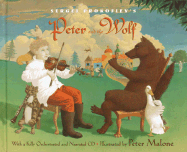 Sergei Prokofiev's Peter and the Wolf: With a Fully-Orchestrated and Narrated CD - Prokofiev, Sergei (Composer), and Schulman, Janet (Retold by)