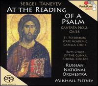 Sergei Taneyev: At the Reading of a Psalm - Andrei Baturkin (bass); Lolita Semenina (soprano); Marianna Tarasova (alto); Mikhail Gubsky (tenor);...