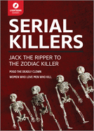 Serial Killers: Jack the Ripper to the Zodiac Killer