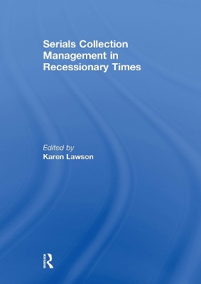 Serials Collection Management in Recessionary Times - Lawson, Karen