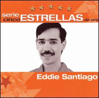 Serie Cinco Estrellas de Oro - Eddie Santiago