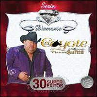 Serie Diamante: 30 Super Exitos - El Coyote Y Su Banda Tierra Santa