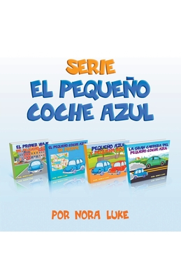 Serie El Pequeo Coche Azul Coleccin de Cuatro Libros - Luke, Nora