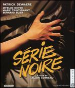 Serie Noire [Blu-ray]