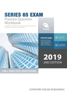 Series 65 Exam Practice Question Workbook: 700+ Comprehensive Practice Questions (2019 Edition)