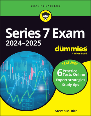 Series 7 Exam 2024-2025 for Dummies: Book + 6 Practice Tests Online - Rice, Steven M