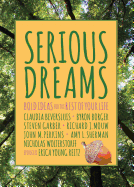 Serious Dreams: Bold Ideas for the Rest of Your Life