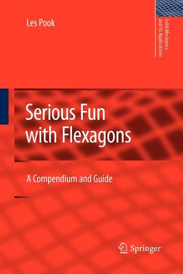 Serious Fun with Flexagons: A Compendium and Guide - Pook, L P