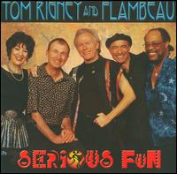 Serious Fun - Tom Rigney & Flambeau