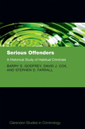 Serious Offenders: A Historical Study of Habitual Criminals