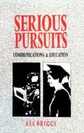 Serious Pursuits: Vol. III: Communications and Education