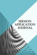 Sermon Application Journal: For Men to Document Their Christian Life
