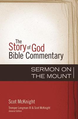 Sermon on the Mount: 21 - McKnight, Scot (Editor), and Longman III, Tremper (Editor)
