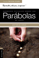 Sermones Actuales Sobre Las Parabolas de Jesus: Parabola Viva