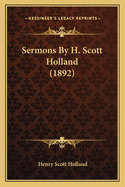 Sermons by H. Scott Holland (1892)