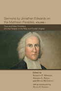 Sermons by Jonathan Edwards on the Matthean Parables, Volume I