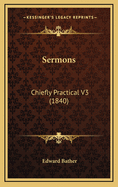 Sermons: Chiefly Practical V3 (1840)