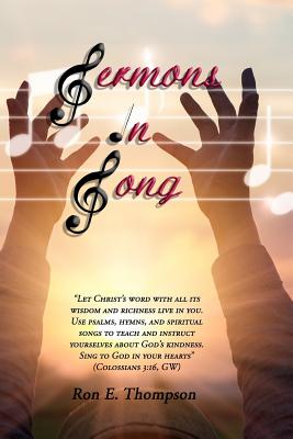 Sermons in Song - Thompson, Ron E