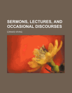 Sermons, Lectures, and Occasional Discourses, Volume 3