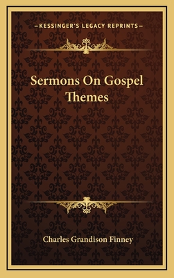 Sermons On Gospel Themes - Finney, Charles Grandison