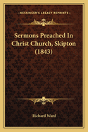 Sermons Preached in Christ Church, Skipton (1843)