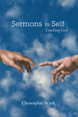 Sermons to Self - Ward, Christopher