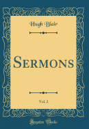 Sermons, Vol. 2 (Classic Reprint)