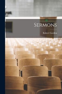 Sermons - Gordon, Robert