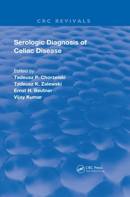 Serologic Diagnosis of Celiac Diseases - Chorzelski, Tadeusz P. (Editor), and Beutner, Ernst H. (Editor), and Kumar, Vijay (Editor)