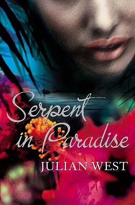 Serpent in Paradise - West, Julian