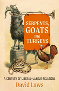 Serpents, Goats and Turkeys: A Century of Liberal-Labour Relations