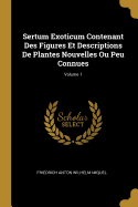 Sertum Exoticum Contenant Des Figures Et Descriptions de Plantes Nouvelles Ou Peu Connues; Volume 1