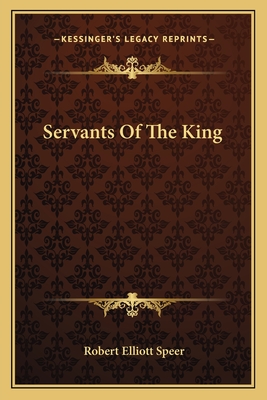 Servants of the King - Speer, Robert Elliott