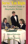 Serve'em Right: The Complete Guide to Hospitality Service