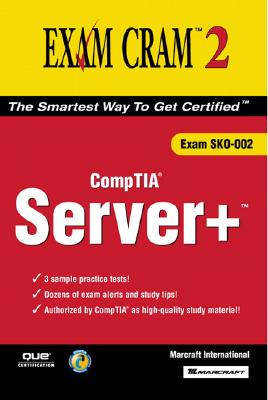 Server+ Certification Exam Cram (Exam SKO-002) - International, Marcraft