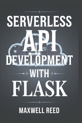 Serverless API Development With Flask - Reed, Maxwell