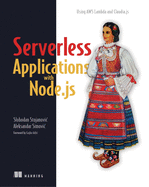Serverless Applications with Node.Js: Using Aws Lambda and Claudia.Js