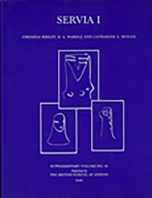 Servia I: Anglo-Hellenic Rescue Excavations 1971-73 - Ridley, Cressida, and Wardle, K a, and Mould, Catharine A