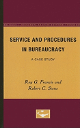 Service and Procedures in Bureaucracy: A Case Study