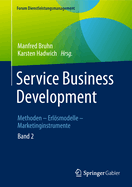 Service Business Development: Band 2. Methoden - Erlsmodelle - Marketinginstrumente
